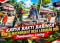 Karya Bakti Babinsa, Bantu Masyarakat Desa Labuhan Dua Pembuatan Lining