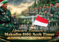 Upacara Bendera di Makodim 0104/Aceh Timur, Momentum Memantapkan Semangat Pengabdian